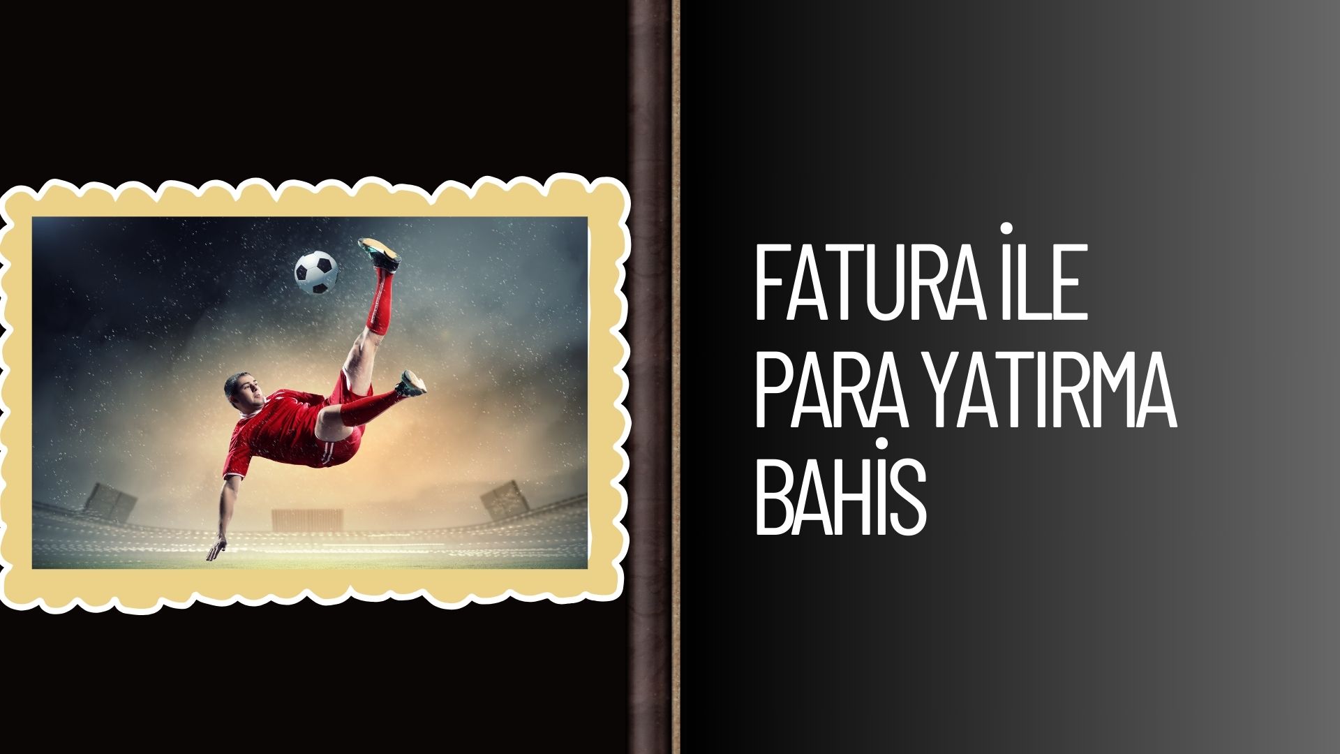 Fatura ile Para Yatırma Bahis